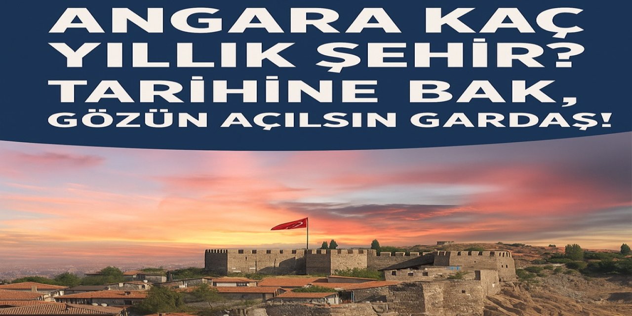 Angara Kaç Yıllık Şehir? Tarihine Bak, Gözün Açılsın Gardaş!
