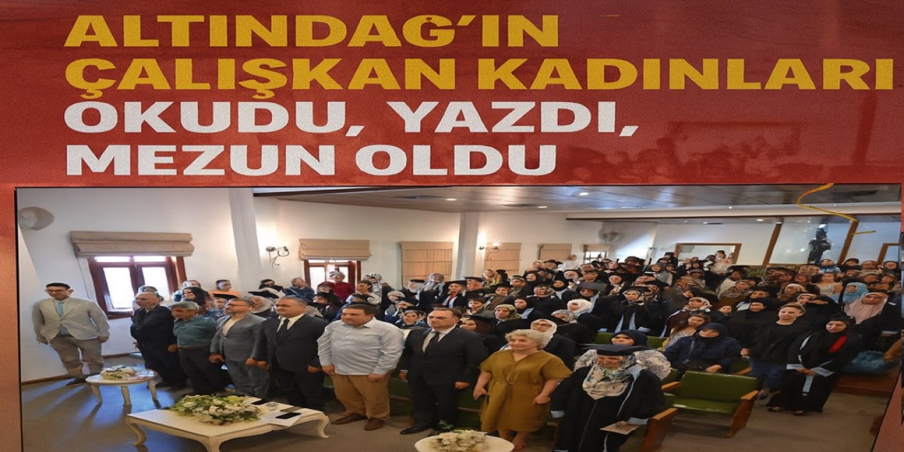 Altındağ’ın Çalışkan Kadınları Okudu, Yazdı, Mezun Oldu - Ankara Haber