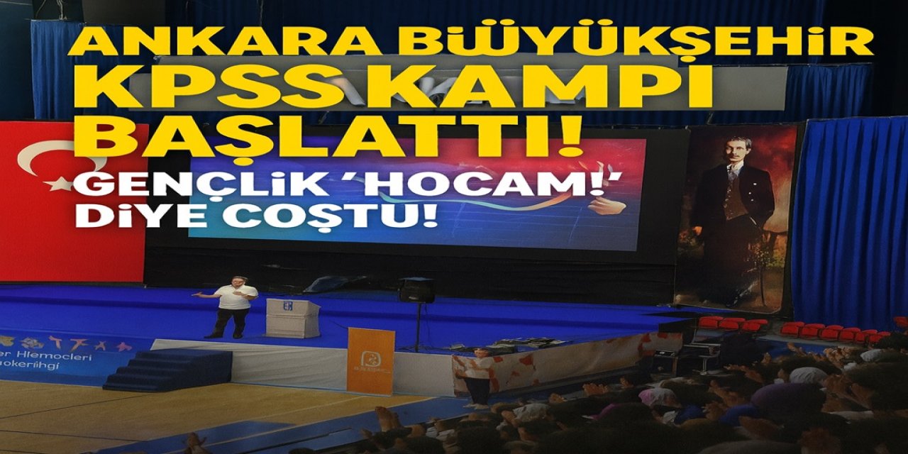 Ankara Büyükşehir KPSS Kampı Başlattı! Gençlik “Hocam!” Diye Coştu!