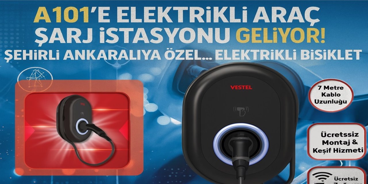 A101'e Elektrikli Araç Şarj İstasyonu Geliyor! Şehirli Ankaralıya Özel... Elektrikli Bisiklet!