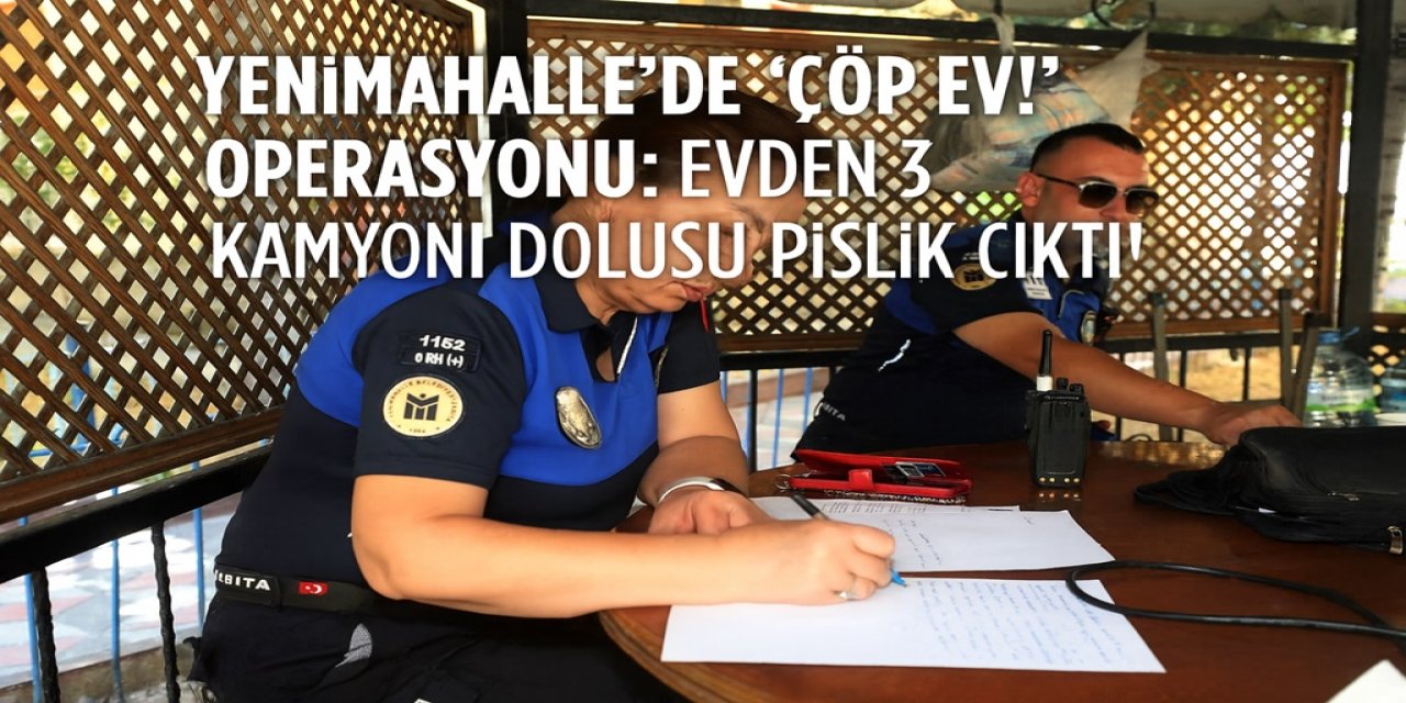 Yenimahalle'de "Çöp Ev!" Operasyonu: Evden 3 Kamyon Dolu Pislik Çıktı! Ankara Haber