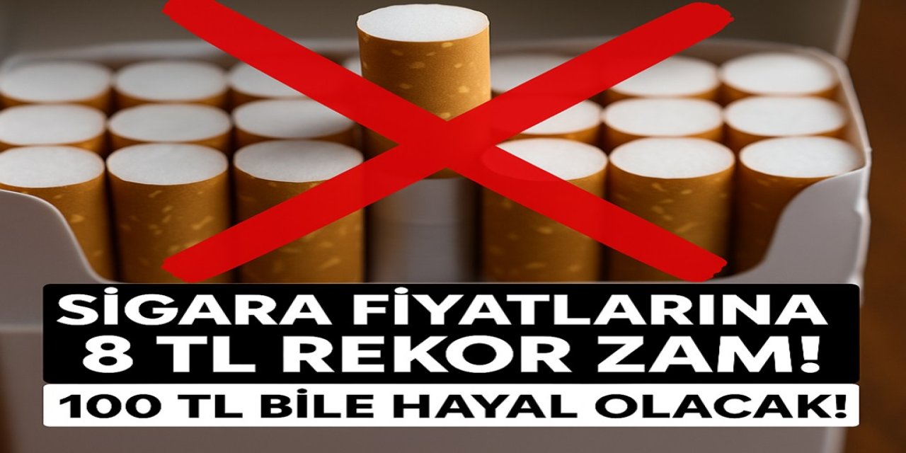 Sigara Fiyatlarına 8 TL Rekor Zam! 100 TL Bile Hayal Olacak! Marlboro, Parliament, Camel, HD ve LM Zamlı Fiyatlar