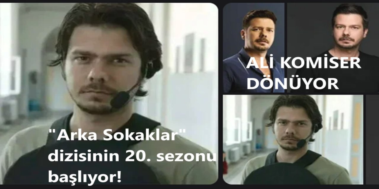 Arka Sokaklar'da Ali Komiser Geri Dönüyor! Meğer Ölmemiş... 20. Sezon Başlıyor!