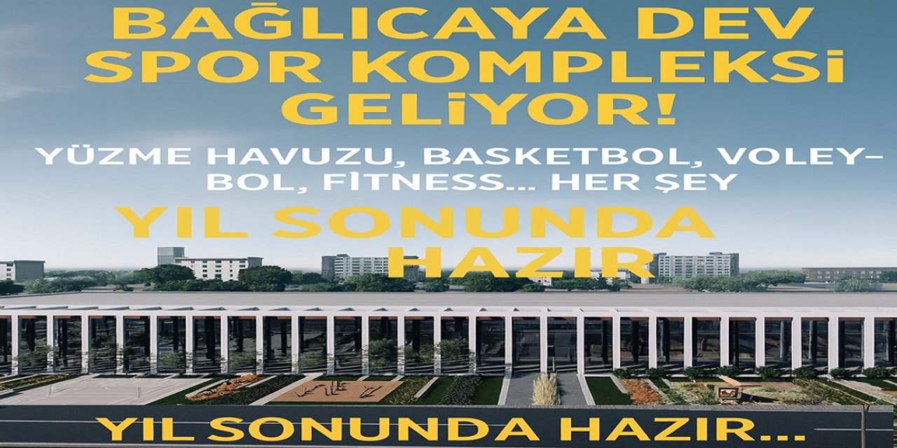 Bağlıca’ya Dev Spor Kompleksi Geliyor! Yüzme Havuzu, Basketbol, Voleybol, Fitness... Her şey Var! Yıl Sonunda Hazır...