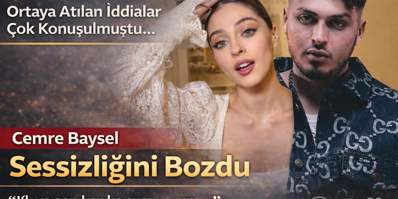 Ortaya Atılan İddialar Çok Konuşulmuştu… Cemre Baysel Sessizliğini Bozdu