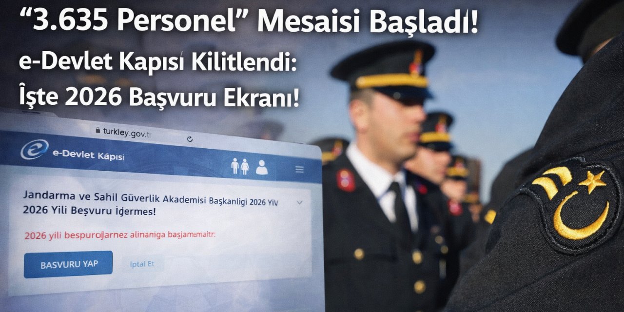 Jandarma ve Sahil Güvenlik'te "3.635 Personel" Mesaisi Başladı! e-Devlet Kapısı Kilitlendi: İşte 2026 Başvuru Ekranı!
