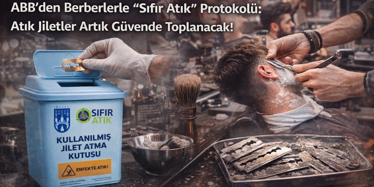 Çöpe Atmak Yasaklanıyor! ABB’den Berberlerle "Sıfır Atık" Protokolü: Atık Jiletler Artık Güvende Toplanacak!