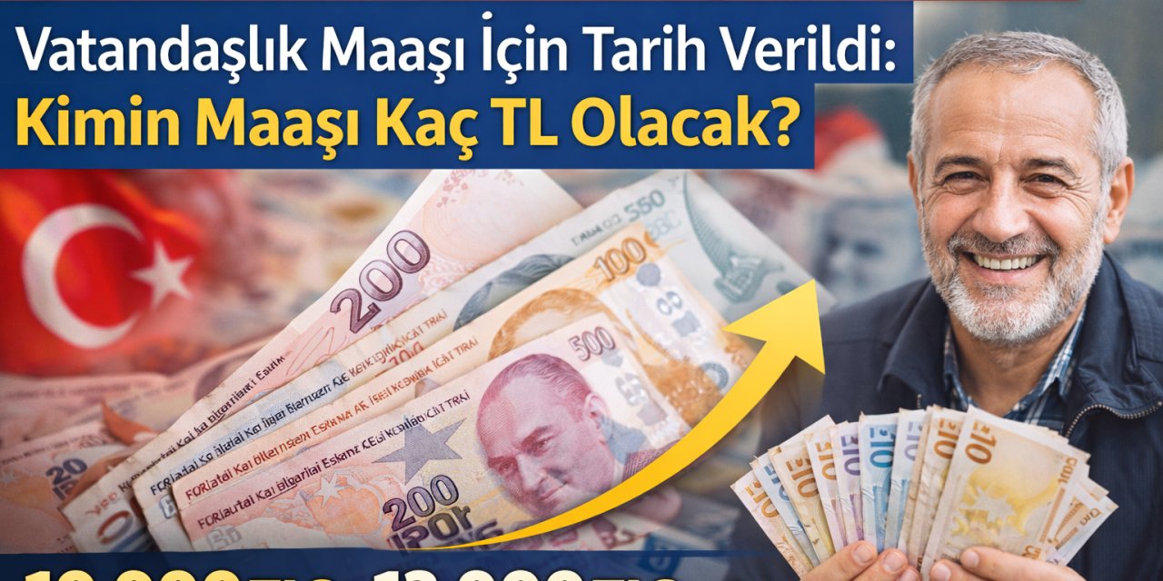 Herkese Zamlı Maaş Müjdesi! Vatandaşlık Maaşı İçin Tarih Verildi: Kimin Maaşı Kaç TL Olacak?