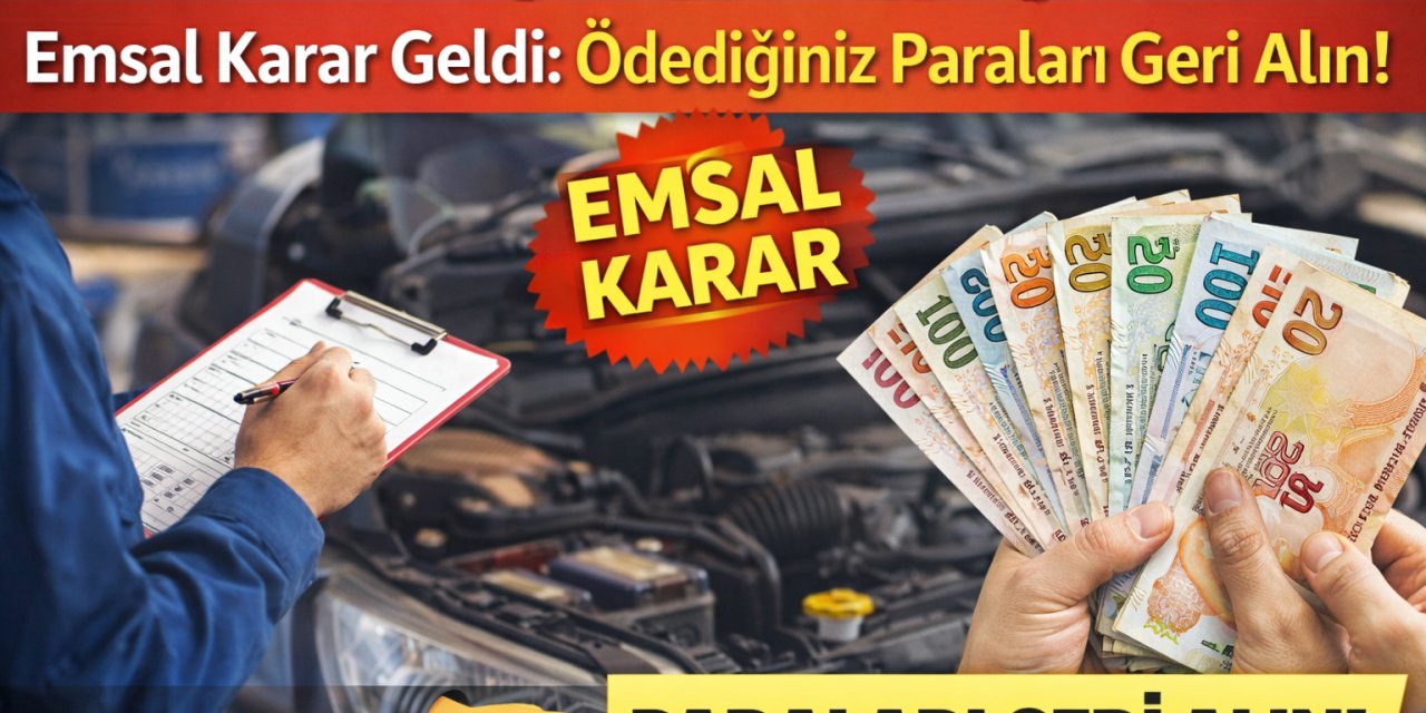 Araç Muayenesi Yaptıranlar Dikkat! Emsal Karar Geldi: Ödediğiniz Paraları Geri Alın!