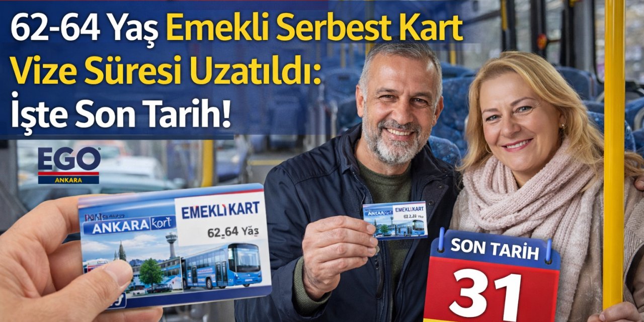 EGO Duyurdu! 62-64 Yaş Emekli Serbest Kart Vize Süresi Uzatıldı: İşte Son Tarih!