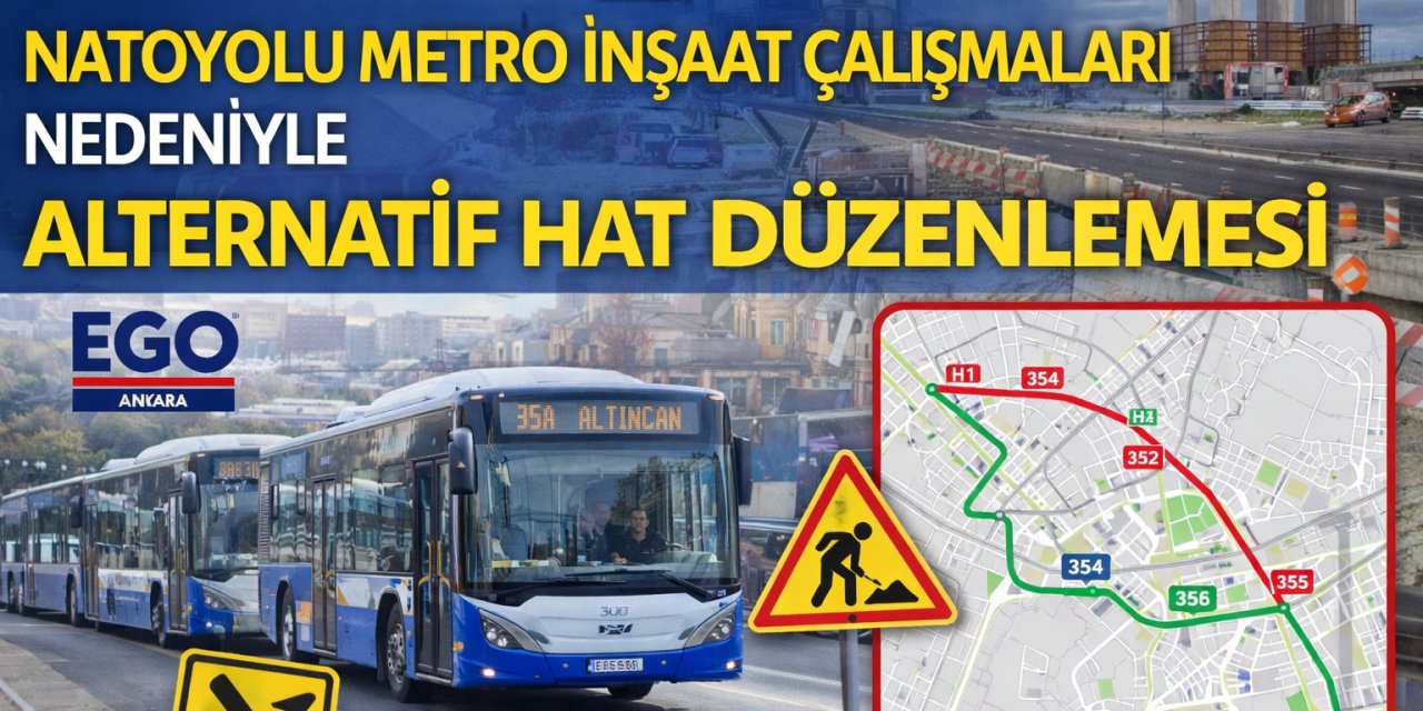 Natoyolu'nda Oturanlar Dikkat! Metro Nedeniyle EGO Hattı Değişti! Aktarmalar Ücretsiz!