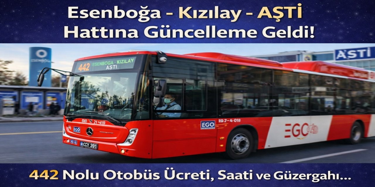 Esenboğa - Kızılay - AŞTİ Hattına Güncelleme Geldi! 442 Nolu Otobüs Ücreti Saati ve Güzergahı...