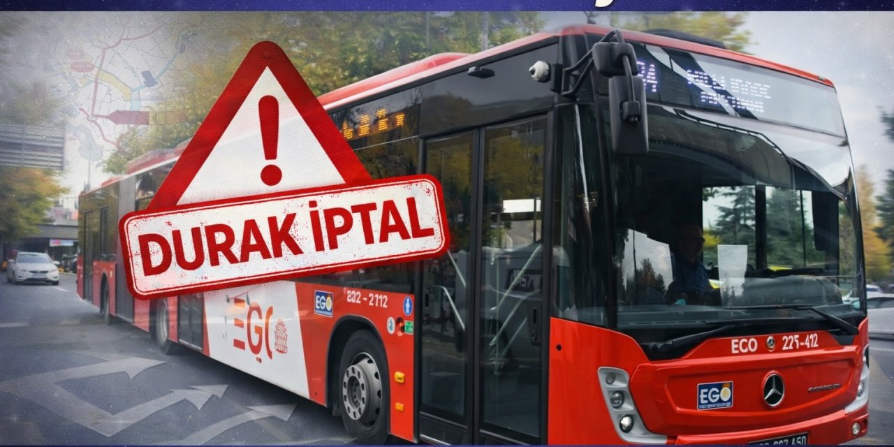 Dikkat EGO Duyurdu: O Durak İptal Edildi, Çok Sayıda Hattın Güzergahı Değişti!