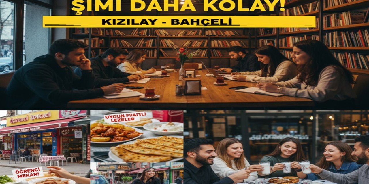 Ankara'da Öğrenci Olmak Şimdi Daha Kolay! Kızılay ve Bahçeli'nin En Ucuz 10 Mekanı 2026!