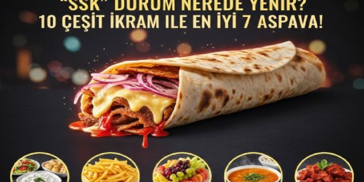 Ankara’nın Lezzet Sırrı 2026: 'SSK' Dürüm Nerede Yenir? 10 Çeşit İkram İle En İyi 7 Aspava!