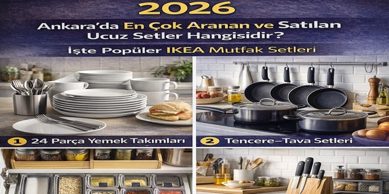 IKEA Mutfak Ürünleri 2026 – Ankara’da En Çok Aranan ve Satılan Ucuz Setler Hangisidir?
