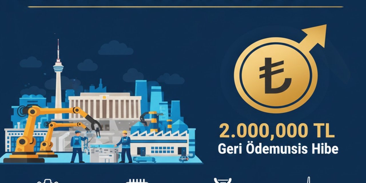 2026 KOSGEB Ankara Destekleri: Hangi sektörlerde 2 milyon TL'ye kadar geri ödemesiz hibe veriliyor?