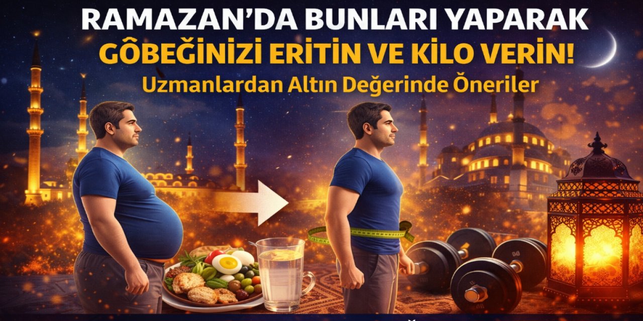 Ramazan’da Göbek Eritmenin 7 Etkili Yolu! Bunları Yaparak Ramazan'dan Fit Bir Şekilde Çıkın!