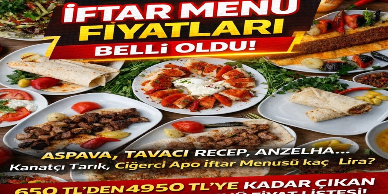 Ankara İftar Menü Fiyatları 2026: Aspava, Tavacı Recep, Anzelha ve Ciğerci Apo, Kanatçı Tarık...