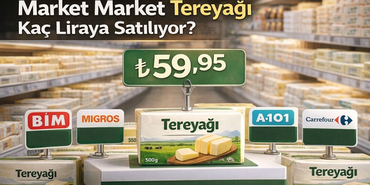 Market Market Tereyağı Kaç Liraya Satılıyor? BİM, Migros, A10, Tarım Kredi ve CarrefourSA’da En Ucuz Tereyağı Hangisi 2026?