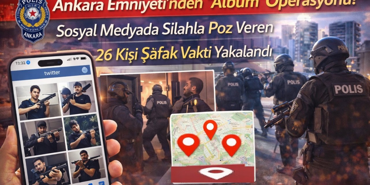Ankara Emniyeti’nden "Albüm" Operasyonu! Sosyal Medyada Silahla Poz Veren 26 Kişi Şafak Vakti Yakalandı