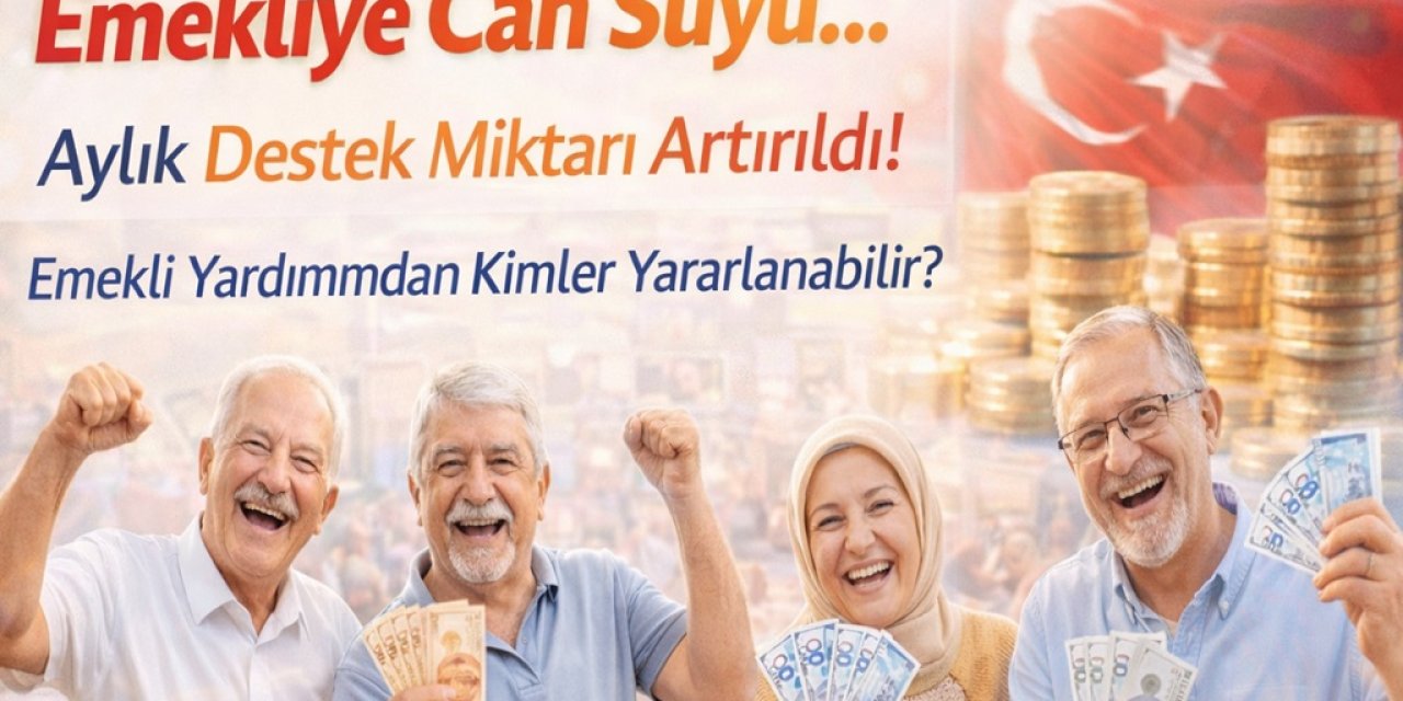 Emekliye Can Suyu... Aylık Destek Miktarı Artırıldı! ABB Emekli Yardımından Kimler Yararlanabilir?