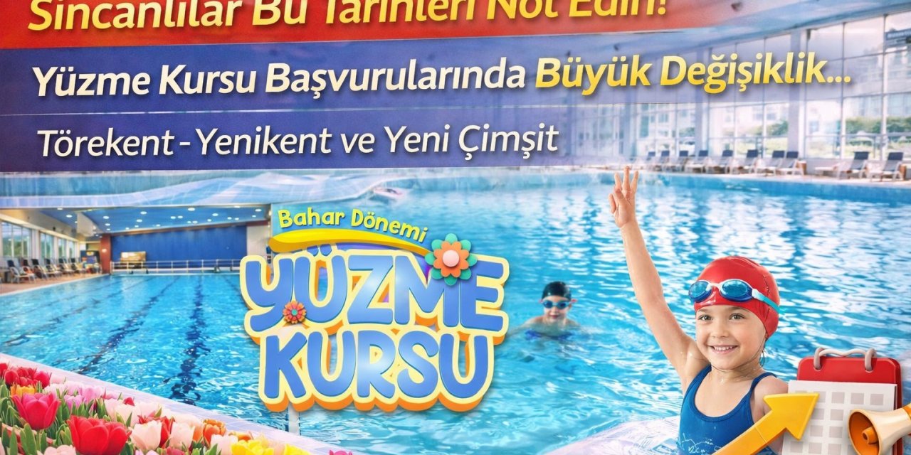 Sincanlılar Bu Tarihleri Not Edin! Yüzme Kursu Başvurularında Büyük Değişiklik... Törekent, Yenikent ve Yeni Çimşit