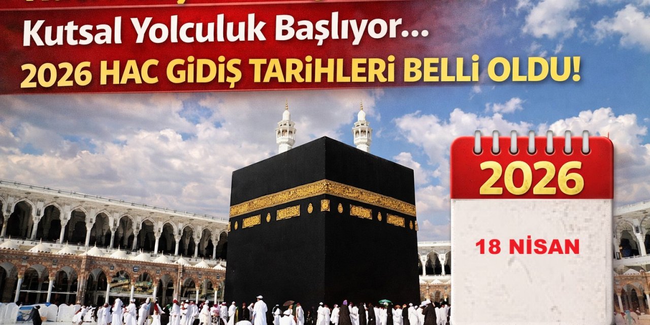 Hacı Adayları Müjde: Kutsal Yolculuk Başlıyor... 2026 Hac Gidiş Tarihleri Belli Oldu!
