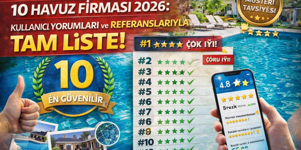 Ankara’nın En Güvenilir 10 Havuz Firması 2026: Kullanıcı Yorumları ve Referanslarıyla Tam Liste!