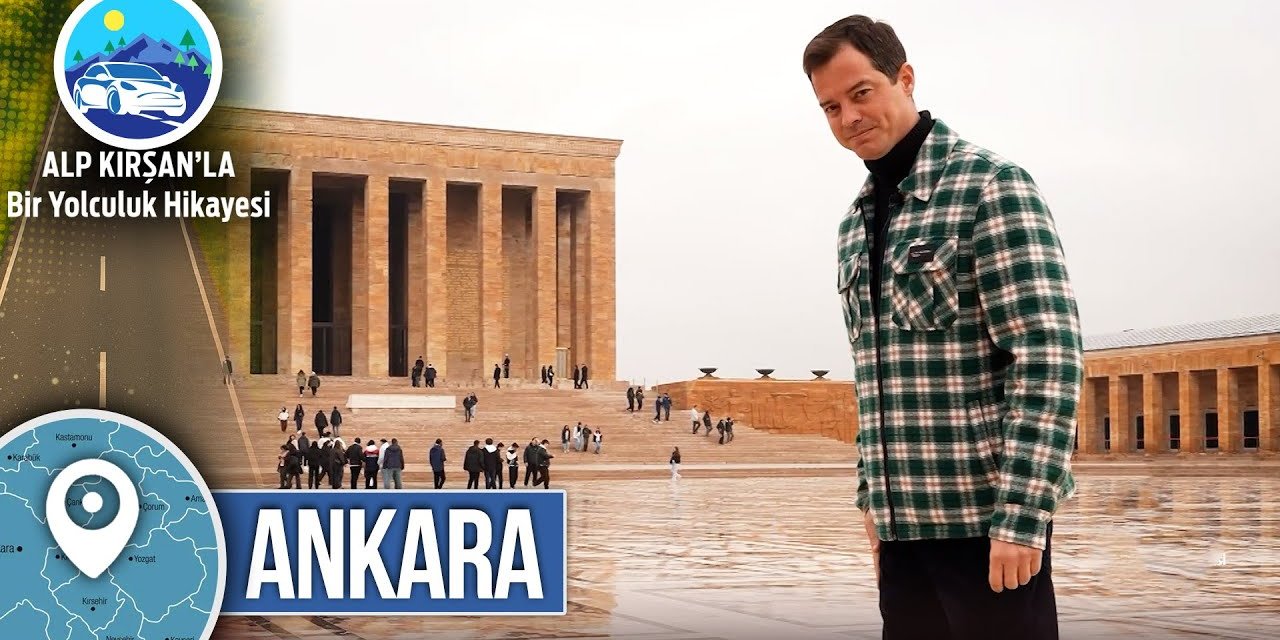 Alp Kırşan Ankara'yı Tanıttı! Anadolu Medeniyetleri Müzesi, Ankara Kalesi, Beypazarı, Polatlı! Gezi Videosu