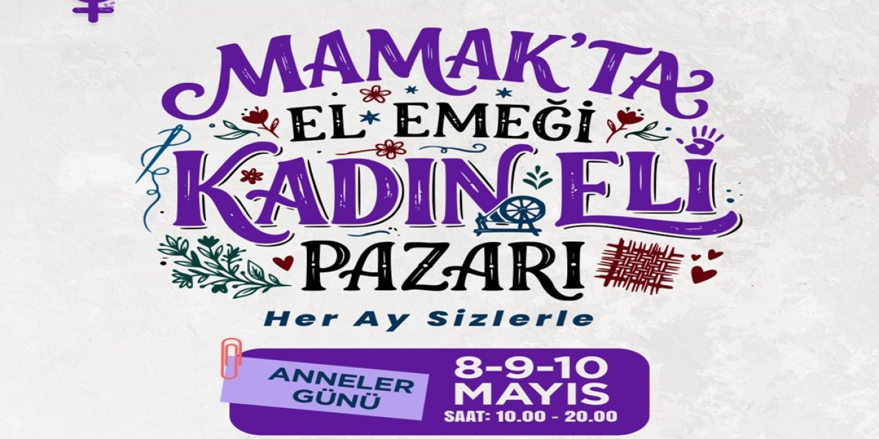 Mamak’ta Anneler Günü Heyecanı: Musiki Muallim Mektebi’nde El Emeği Seferberliği Başlıyor