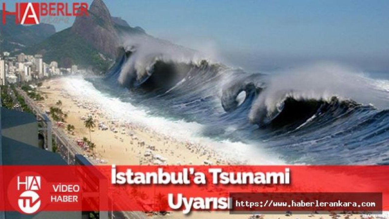 İstanbul'a Korkutan Uyarı: TSUNAMİ!