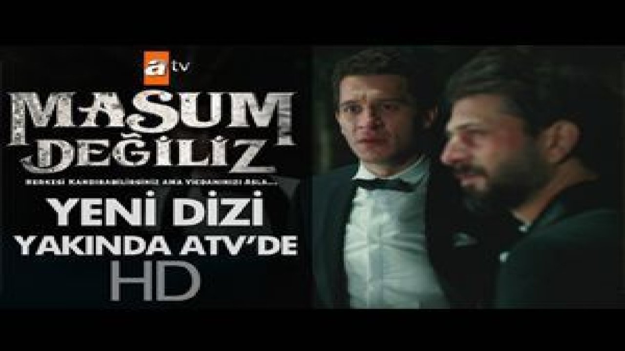 Masum Değiliz yakında atv'de!