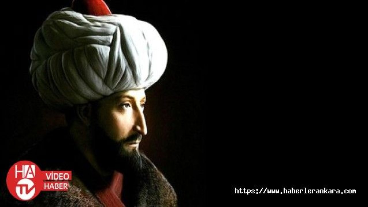 Fatih Sultan Mehmet Kimdir?