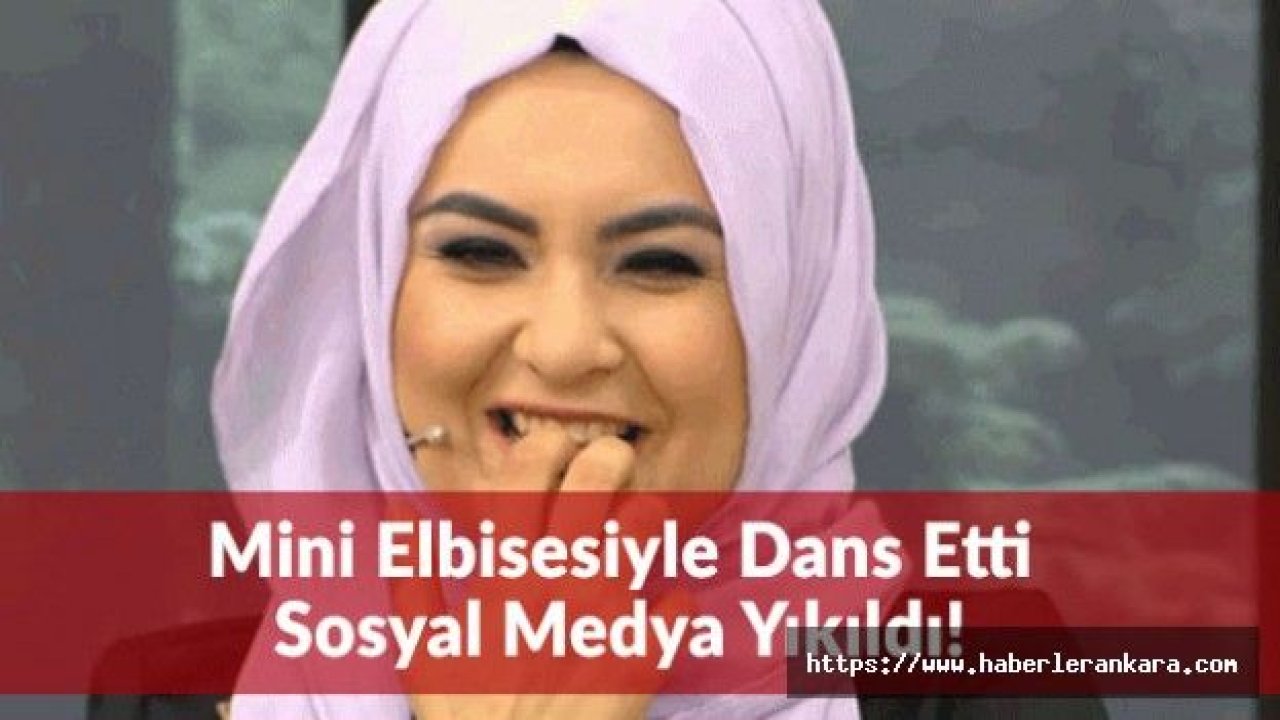 Gelin Adayı Hanife Mini Eteğiyle Dans Etti, Sosyal Medya Yıkıldı!