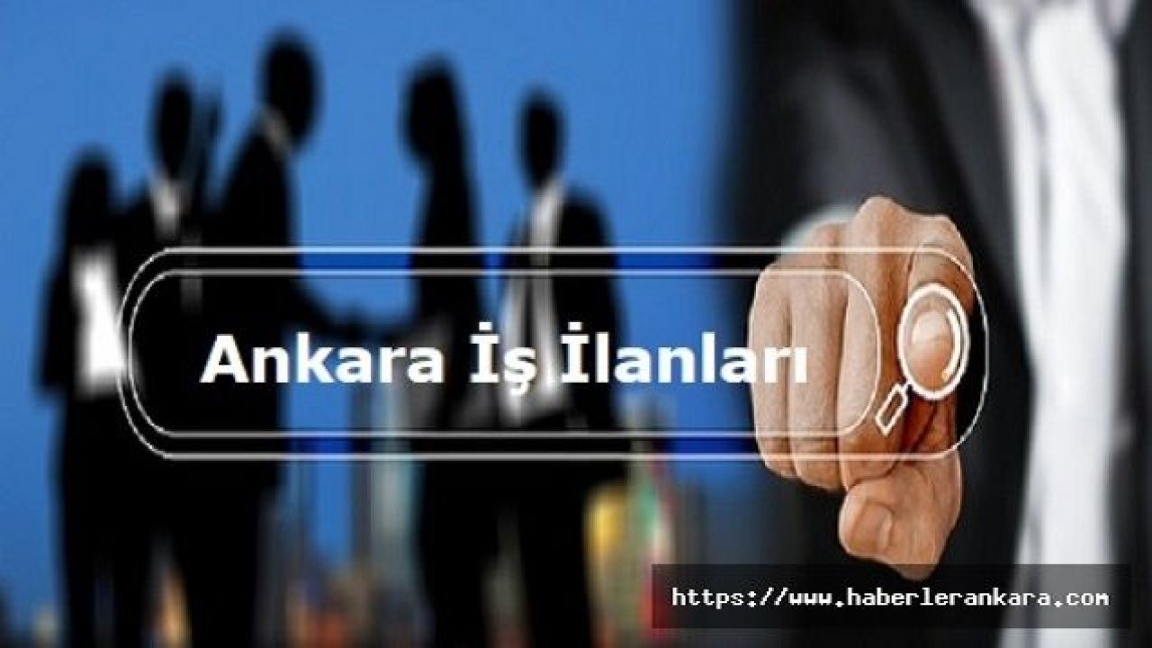 Ankara İş İlanları 2019 - İş ve Kurs
