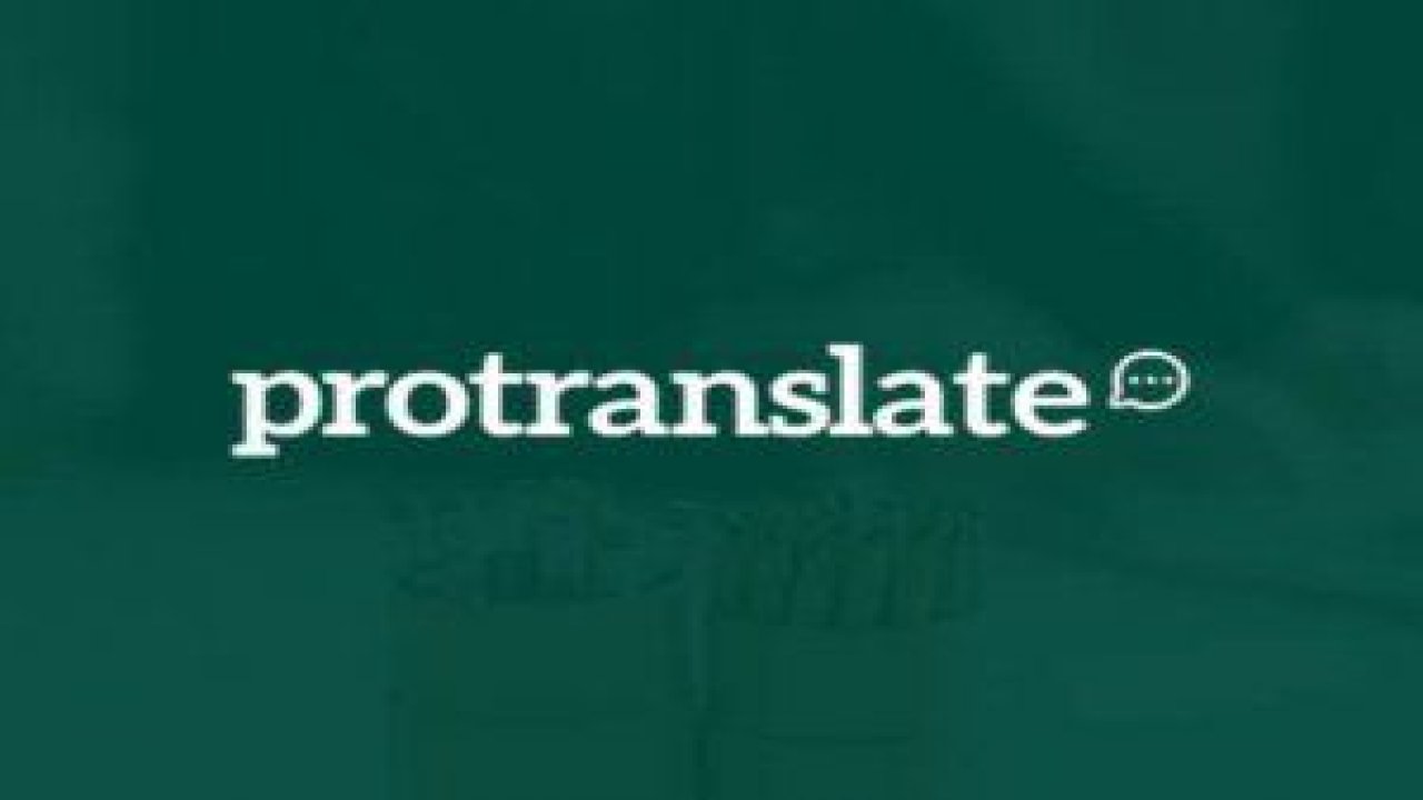 Ankara’dan Tercüme Yaptırmak isteyenlere; Protranslate