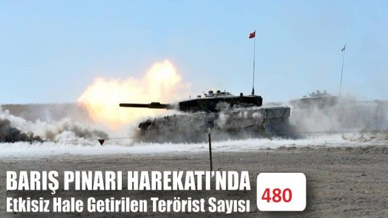 Barış Pınarı Harekatı kapsamında etkisiz hale getirilen terörist sayısı 480 oldu