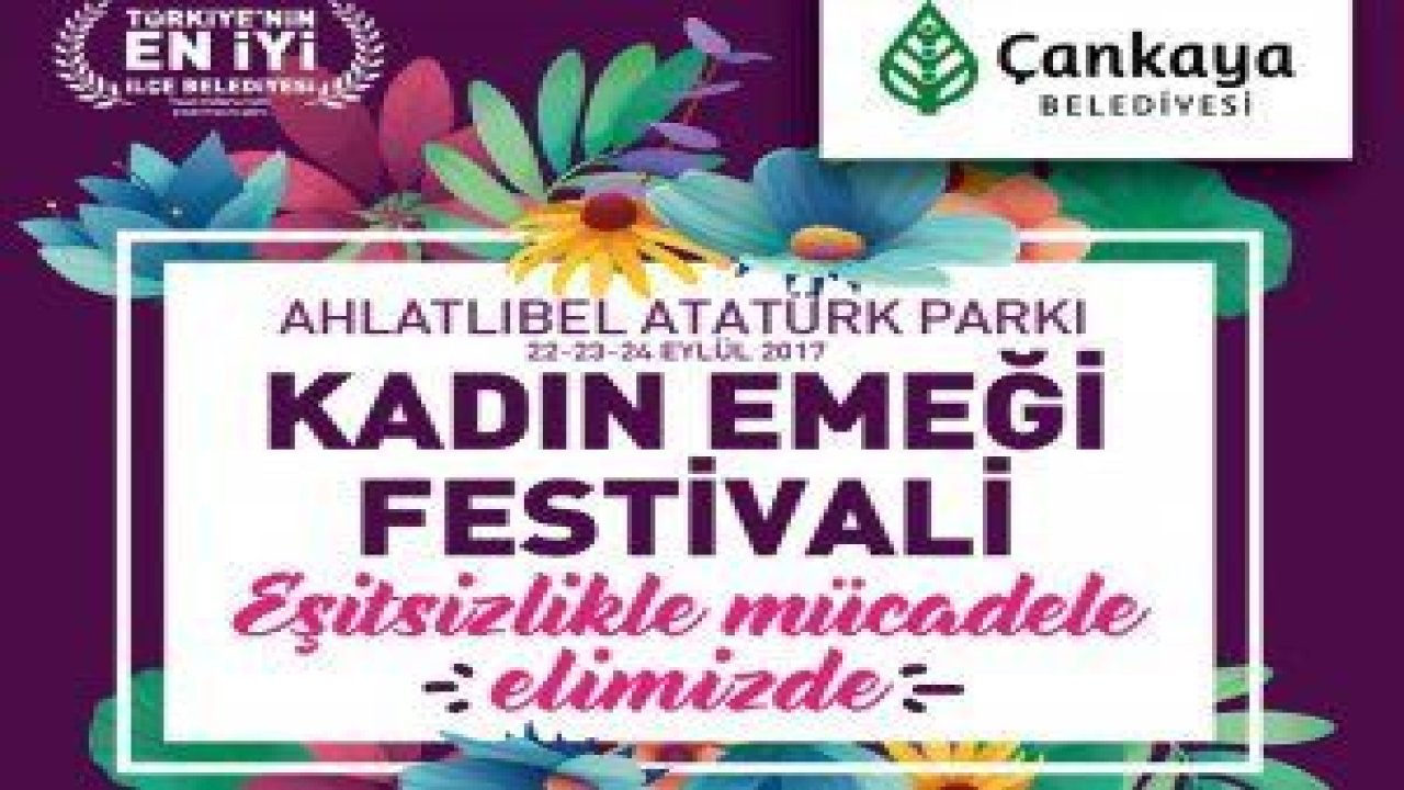 “Kadın Emeği Festivali” 22-23-24 Eylül tarihlerinde Ahlatlıbel Atatürk Parkı’nda gerçekleşecek