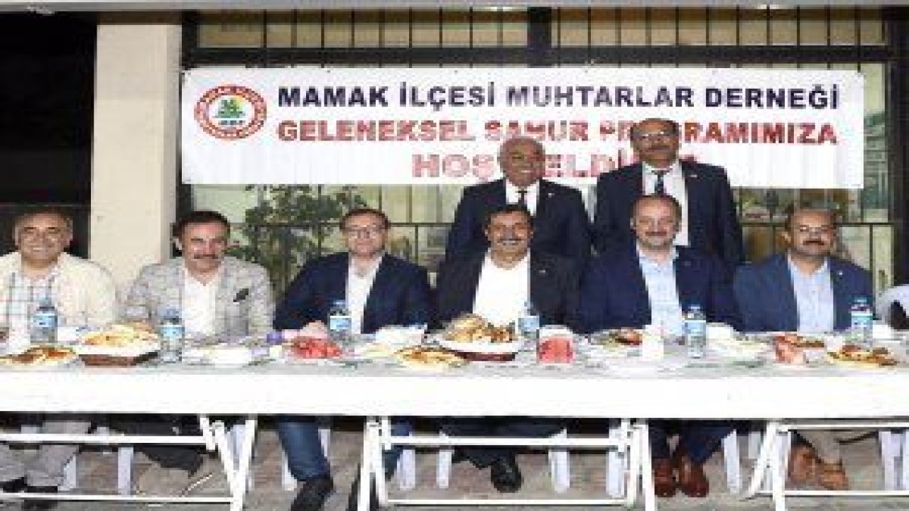 Mesut Akgül, Mamak Muhtarlar Derneği’nin organize ettiği sahur programına katıldı