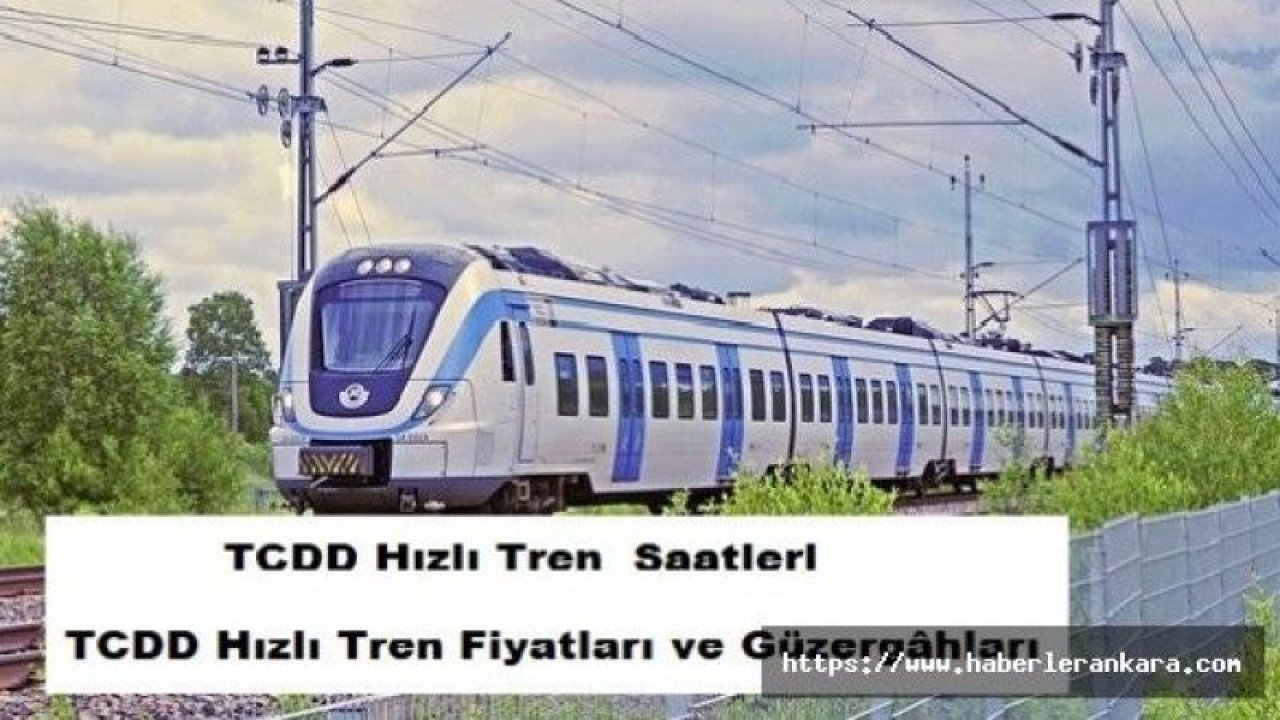 Ankara TCDD Hızlı Tren Saatleri, Fiyatları ve Güzergâhları