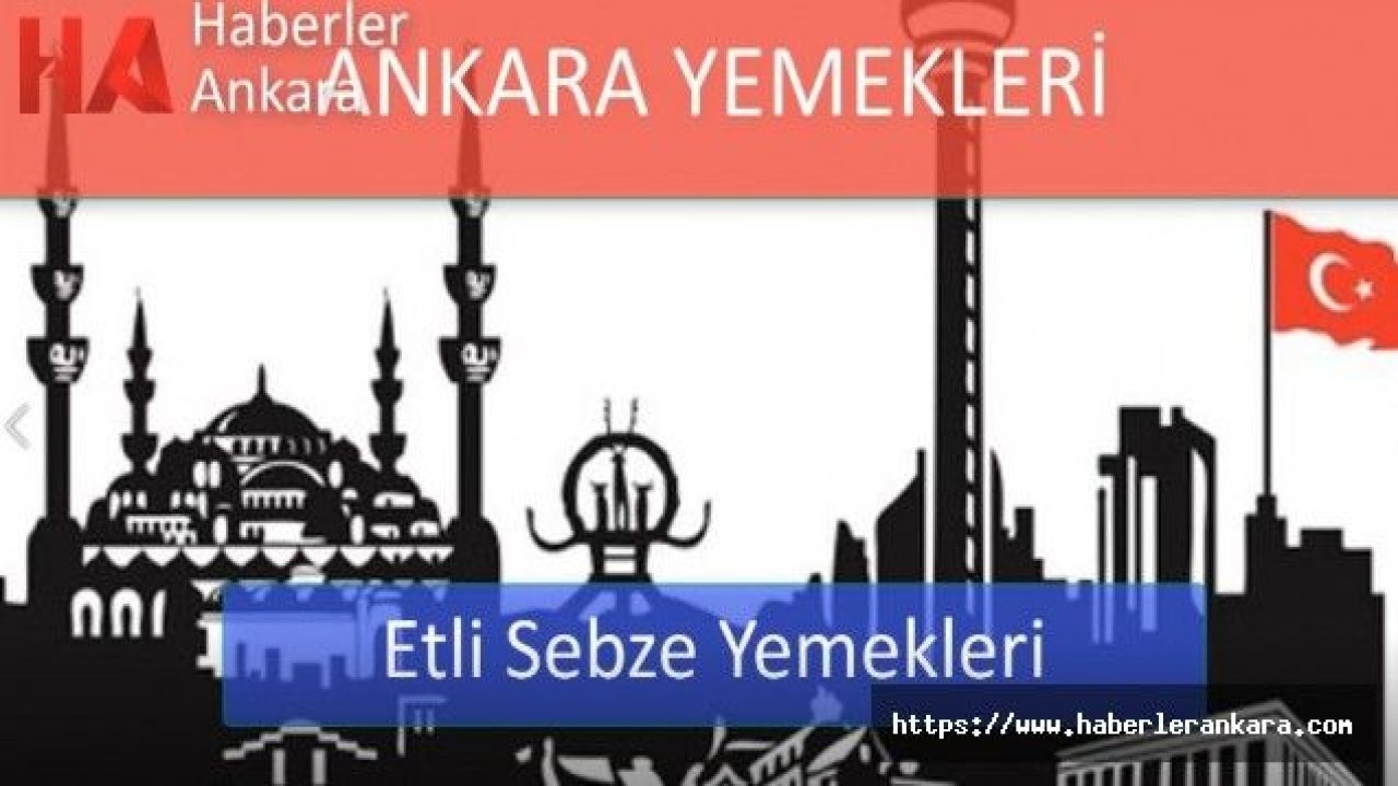 Ankara Yöresel Sebze Yemekleri - Ankara'da Ne Yenir?