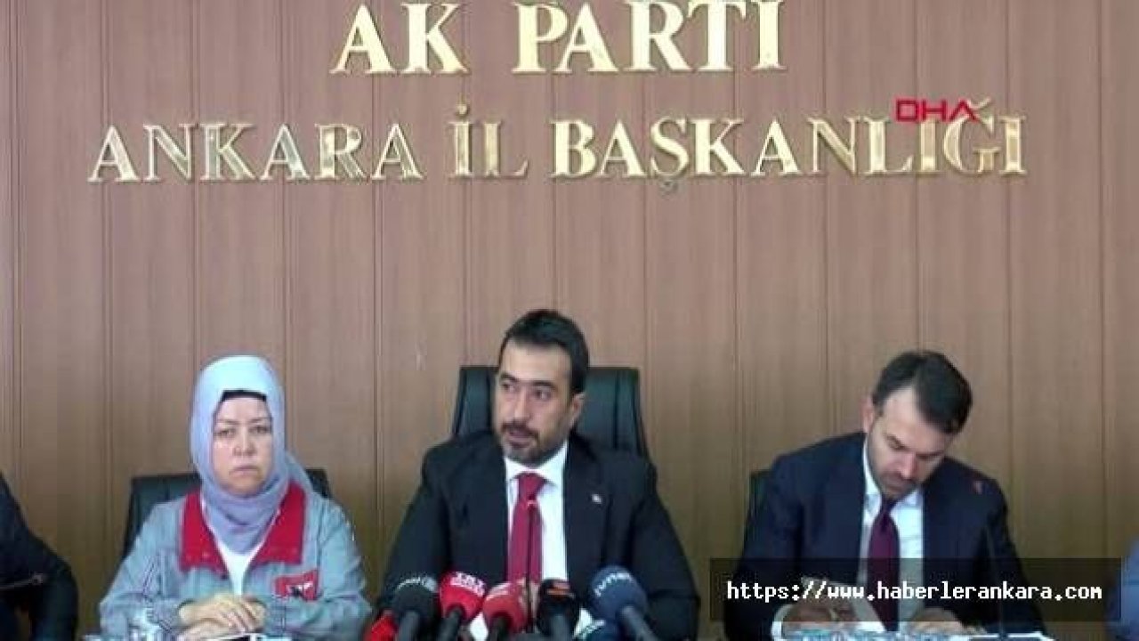 AK Parti Ankara İl Başkanı: Talimat verdik; hangi arkadaş varsa orada, bir an evvel çıksınlar