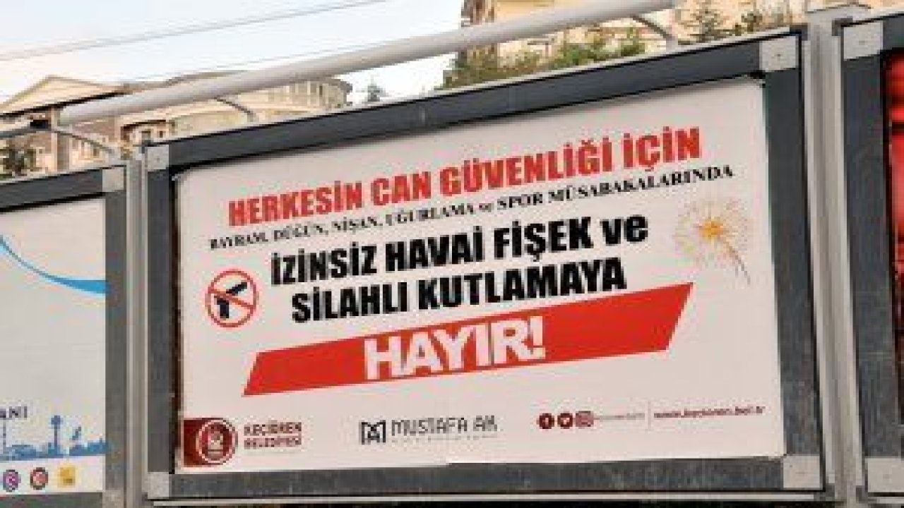 Herkesin Can Güvenliği için İzinsiz Havai Fişek ve Silahlı Kutlamaya Hayır!