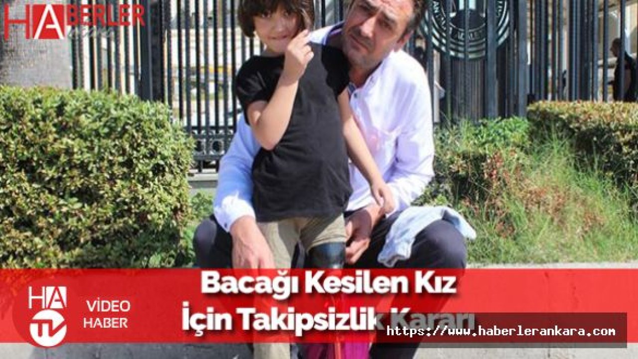 Bacağı Kesilen 6 Yaşındaki Kız İçin Takipsizlik Kararı!