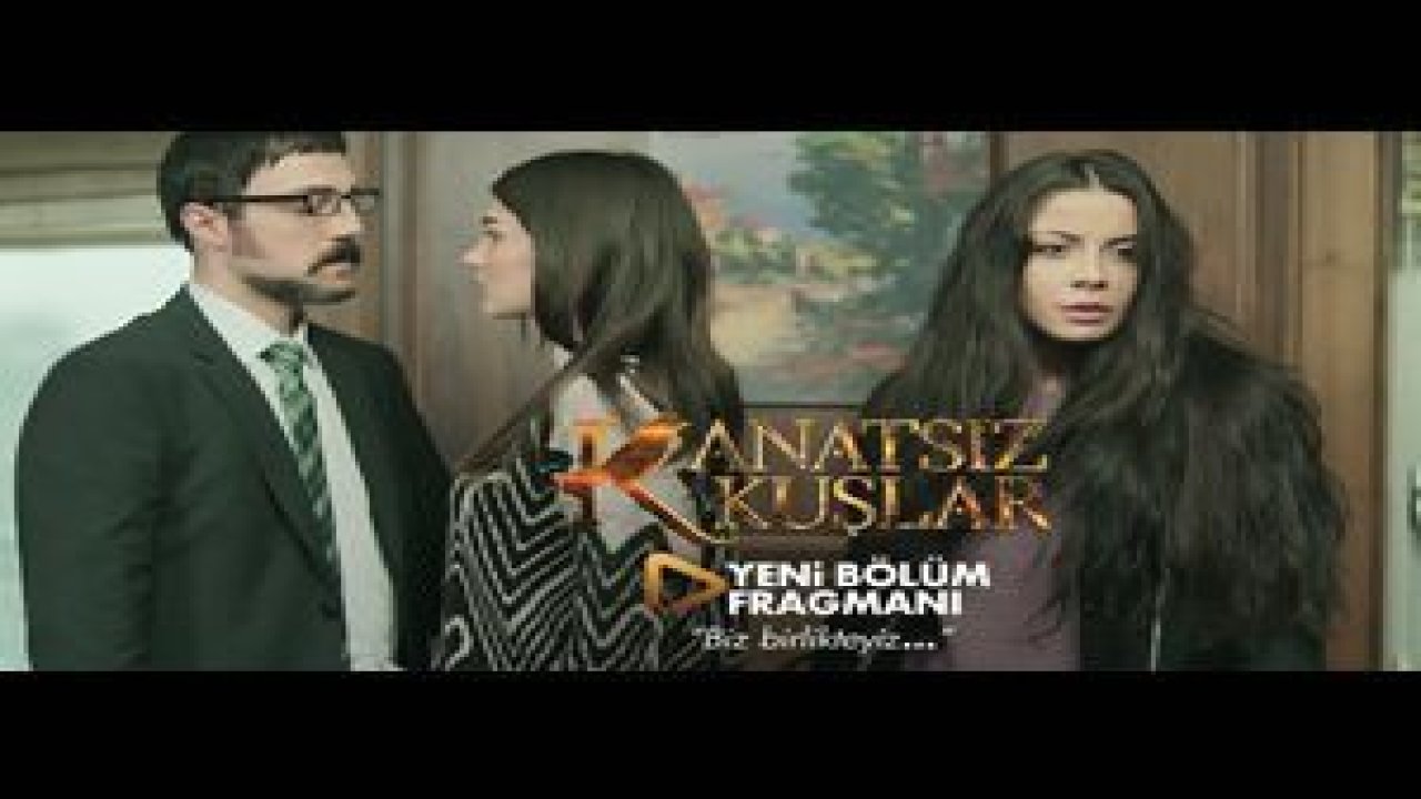 Kanatsız Kuşlar 38. Bölüm fragmanı