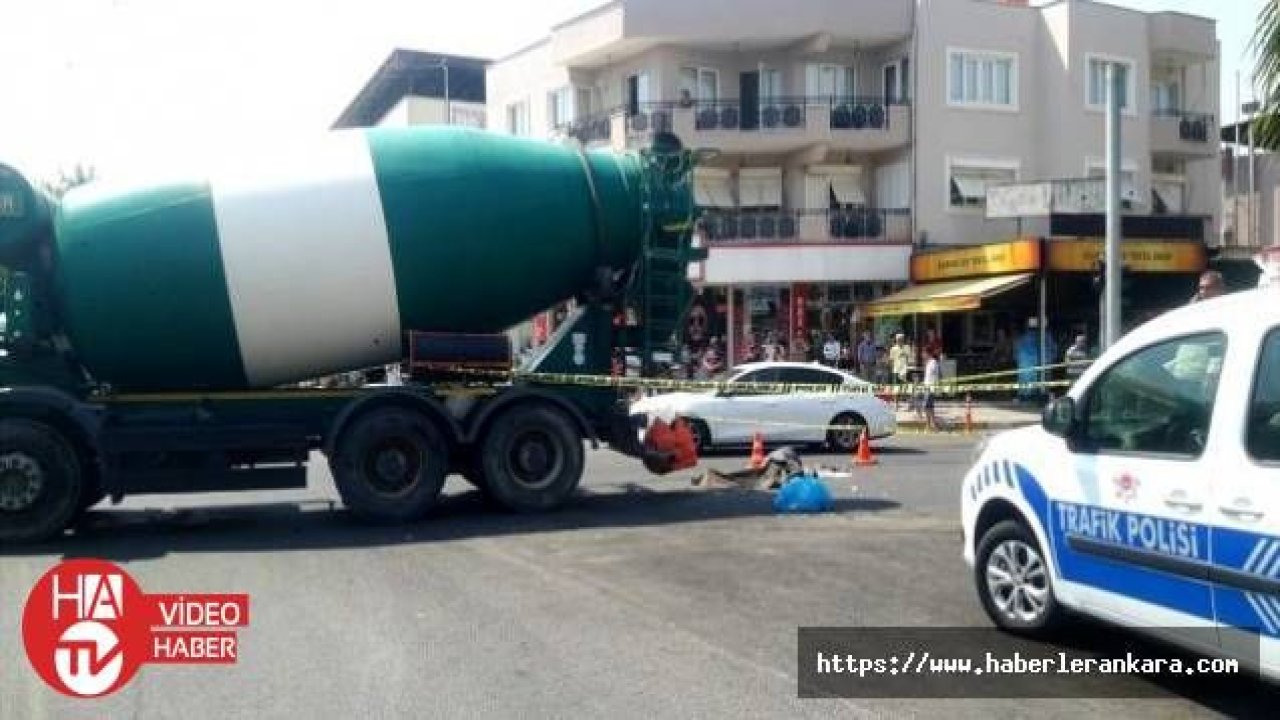 Aydın'da beton mikserinin çarptığı kadın öldü