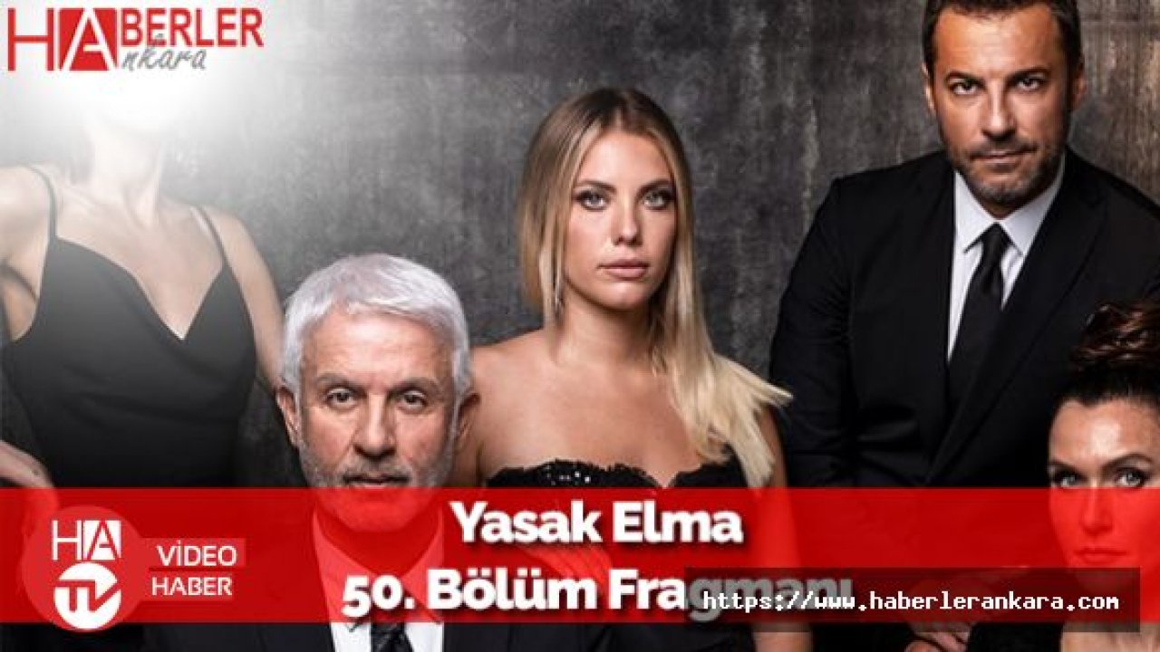 Yasak Elma 50. Bölüm Fragmanı  - Yeni Bölümde Neler Olacak?