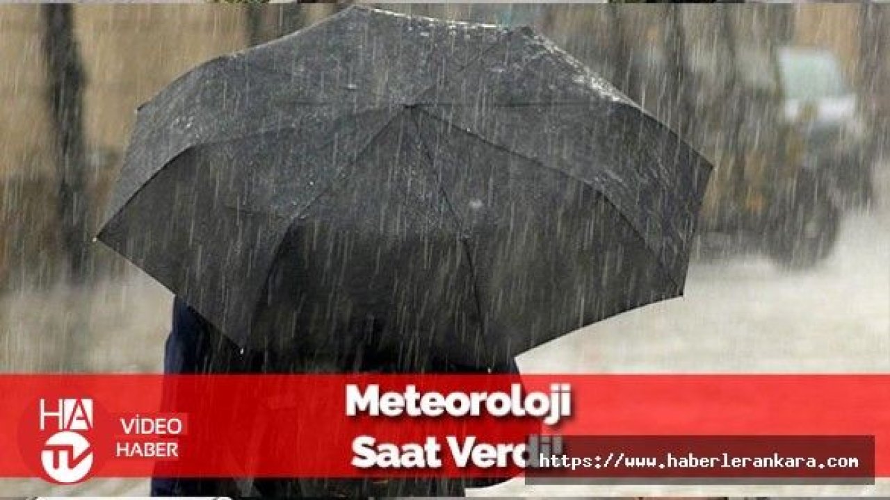 Meteoroloji Saat Verdi: Çok Kuvvetli Geliyor!