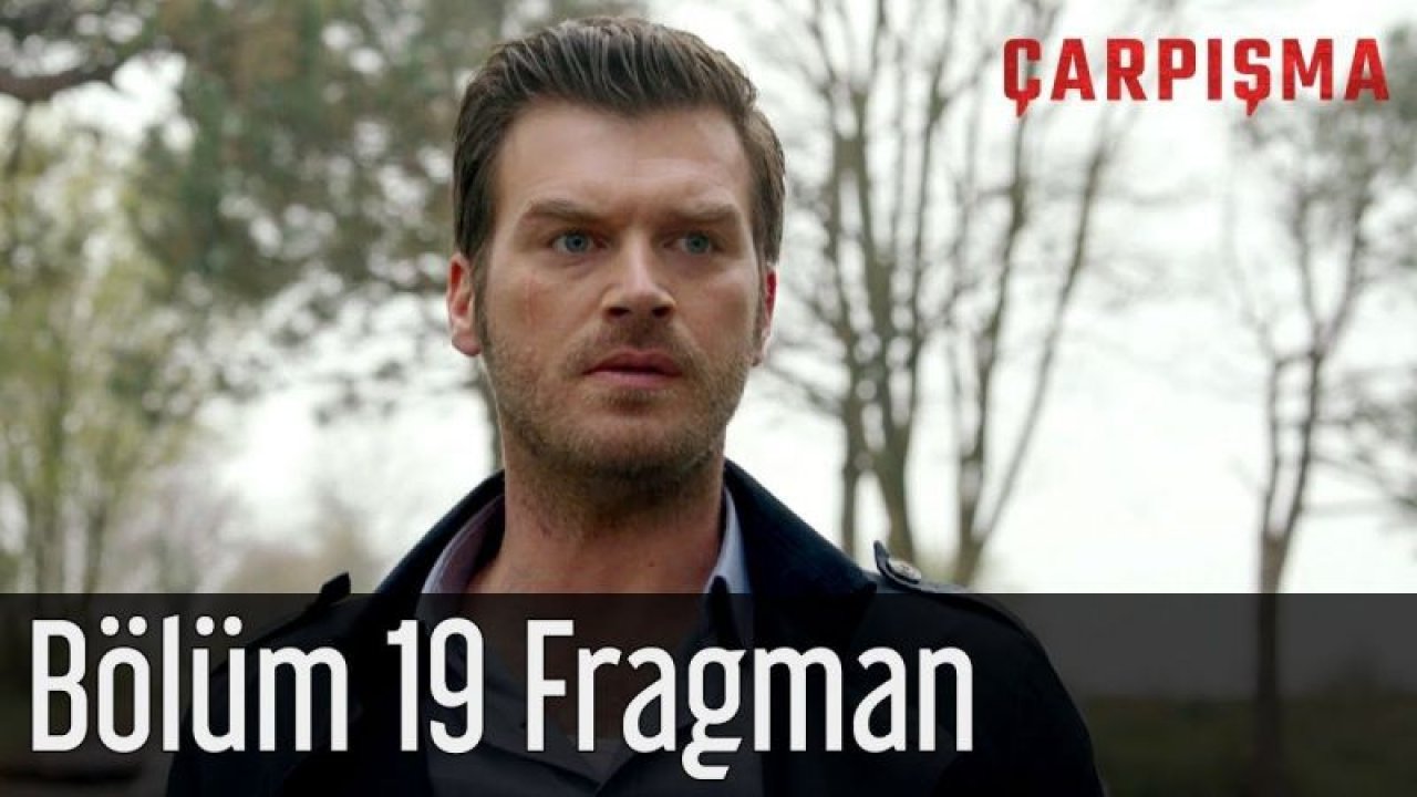 Çarpışma 19. Bölüm Fragmanı Yayınlandı!